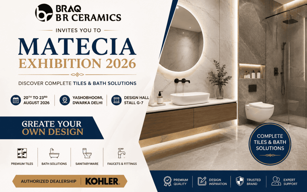 MATECIA Exhibition 2026 Delhi: Visit BR Ceramics for Complete Tiles & Bath Solutions